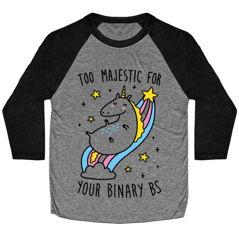 Too Majestic For Your Binary BS Baseball Tee