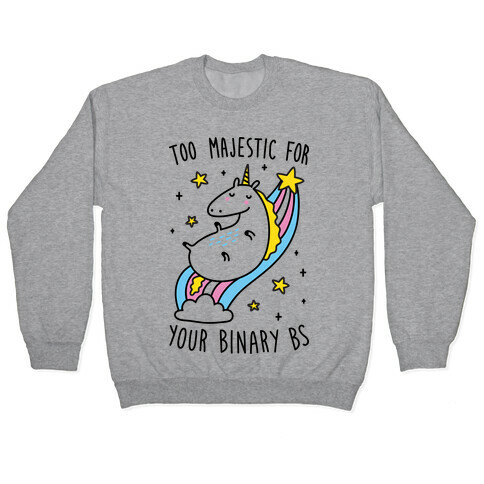 Too Majestic For Your Binary BS Pullover