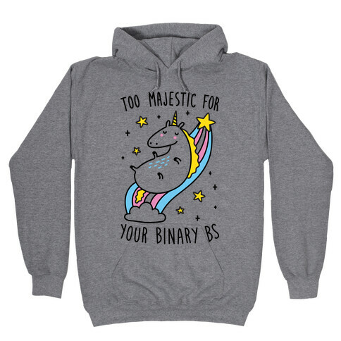 Too Majestic For Your Binary BS Hooded Sweatshirt