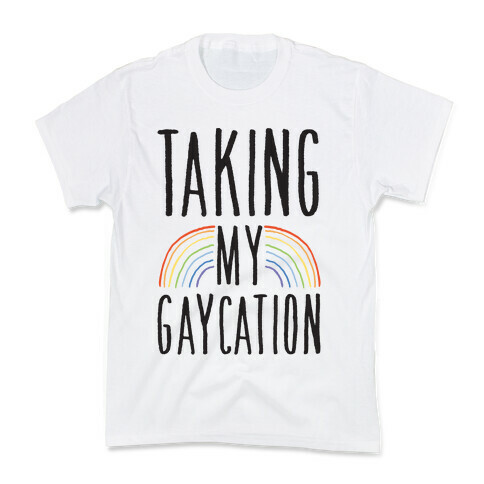 Taking My Gaycation Kids T-Shirt