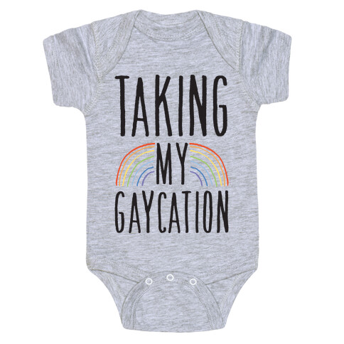 Taking My Gaycation Baby One-Piece