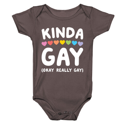 Kinda Gay (Okay Really Gay) (white) Baby One-Piece