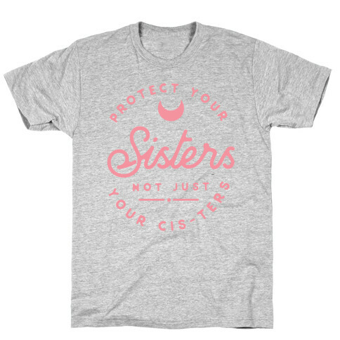 Protect Your Sisters T-Shirt