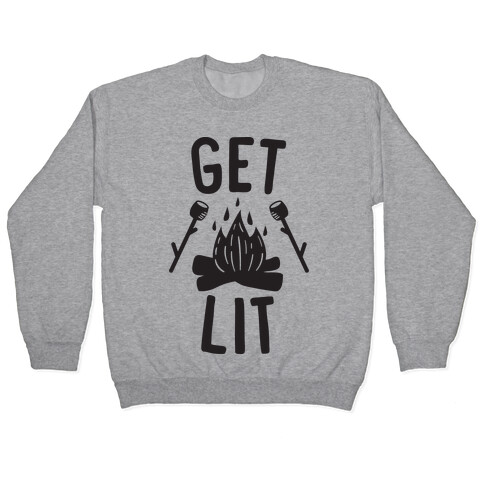 Get Lit - Campfire (CMYK) Pullover