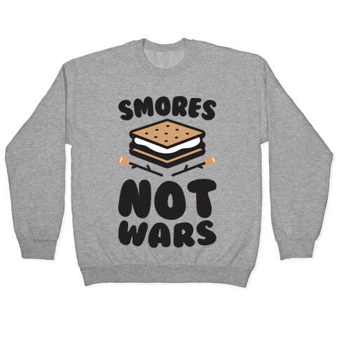 Smores Not Wars (CMYK) Pullover