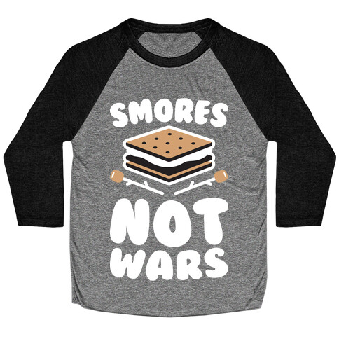 Smores Not Wars (White) Baseball Tee