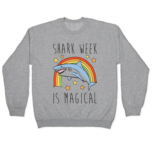 Shark Week Is Magical Parody Pullover