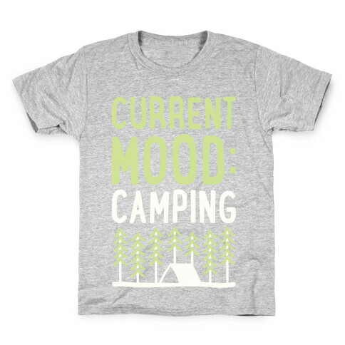 Current Mood: Camping (White) Kids T-Shirt