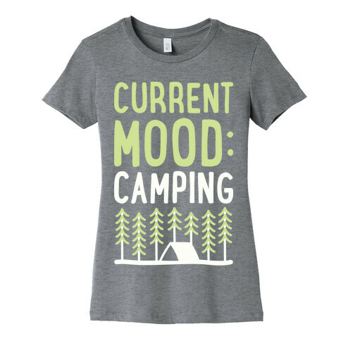 Current Mood: Camping (White) Womens T-Shirt