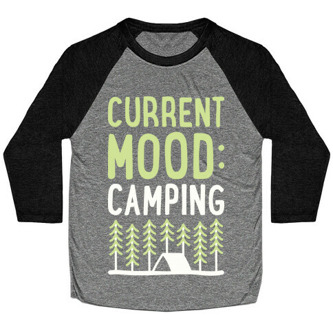 Current Mood: Camping (White) Baseball Tee