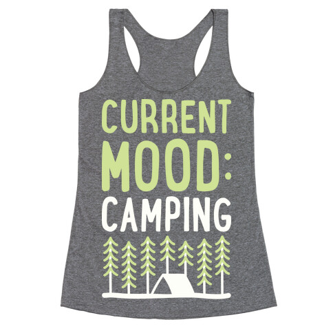 Current Mood: Camping (White) Racerback Tank Top