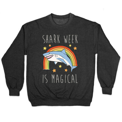 Shark Week Is Magical Parody White Print Pullover
