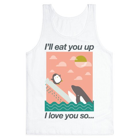 I'll Eat You Up Tank Top