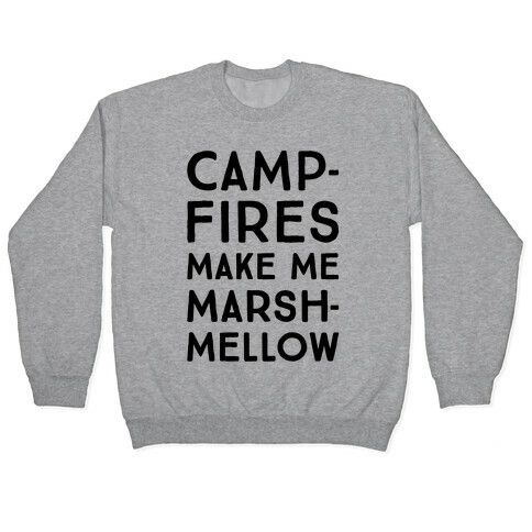 Campfires Make Me Marshmellow Pullover
