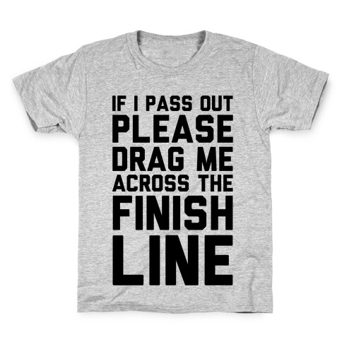 If I Pass Out Please Drag Me Across The Finish Line (CMYK) Kids T-Shirt