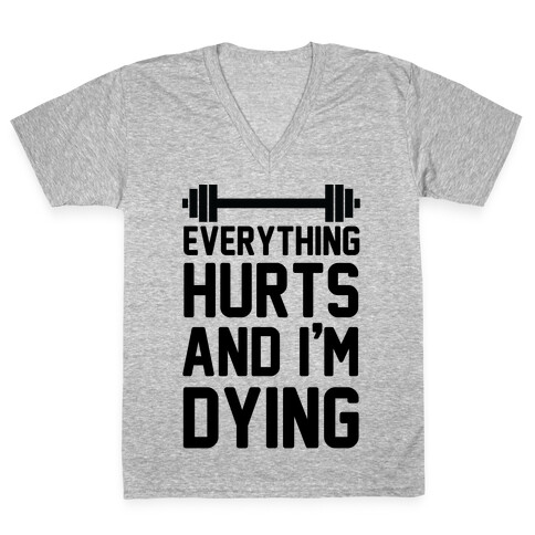 Everything Hurts And I'm Dying (CMYK) V-Neck Tee Shirt