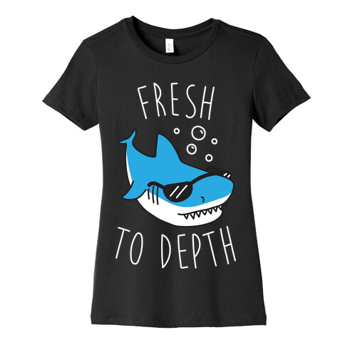 Fresh To Depth (White) Womens T-Shirt