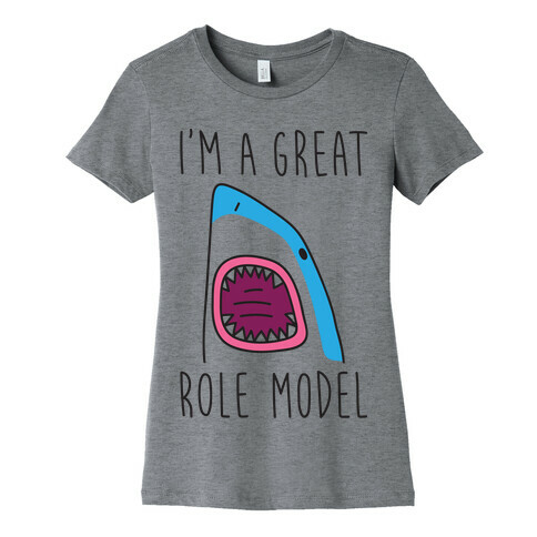 I'm A Great Role Model Womens T-Shirt