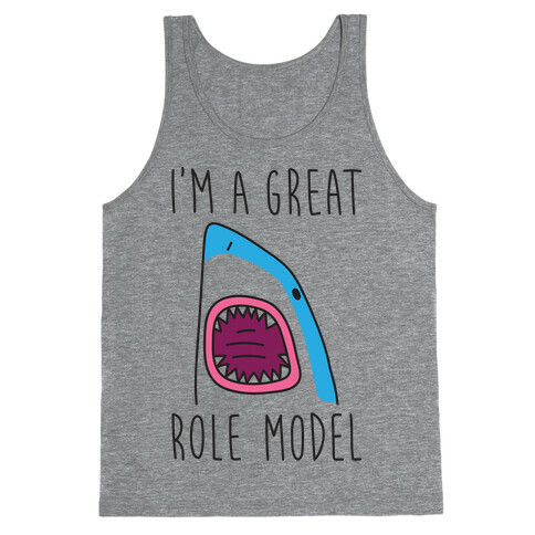 I'm A Great Role Model Tank Top