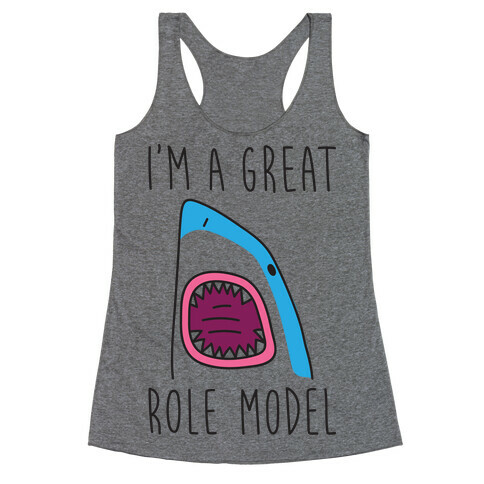 I'm A Great Role Model Racerback Tank Top