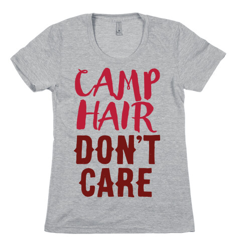 Camp Hair Don't Care Womens T-Shirt
