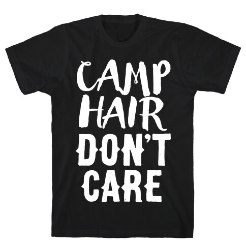 Camp Hair Don't Care T-Shirt