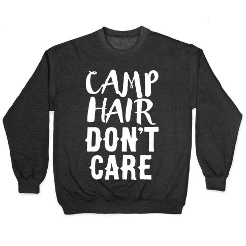 Camp Hair Don't Care Pullover