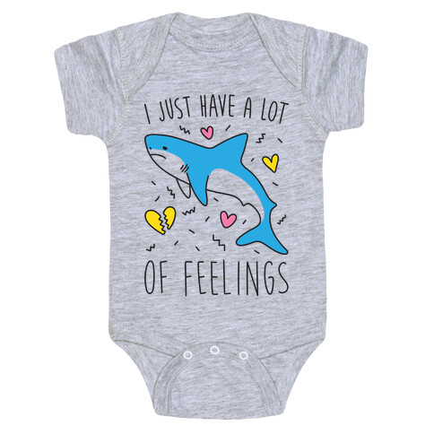 I Just Have A Lot Of Feelings - Shark Baby One-Piece