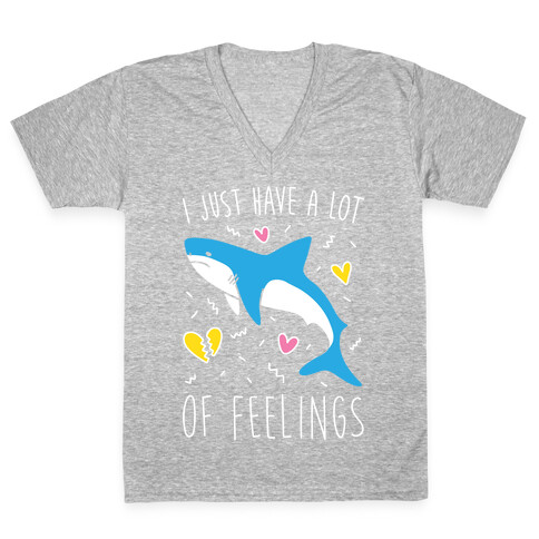 I Just Have A Lot Of Feelings - Shark (White) V-Neck Tee Shirt