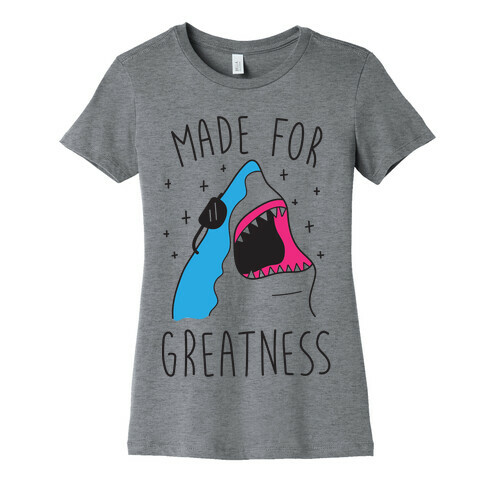 Made For Greatness (CMYK) Womens T-Shirt