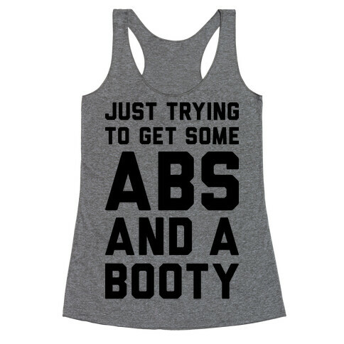 Just Trying To Get Some Abs And A Booty Racerback Tank Top