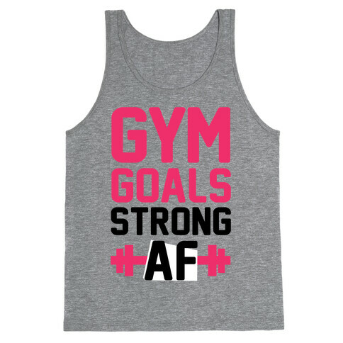 Gym Goals: Strong AF (cmyk) Tank Top