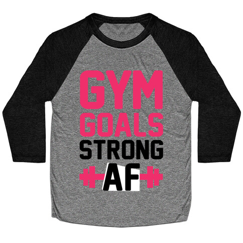 Gym Goals: Strong AF (cmyk) Baseball Tee