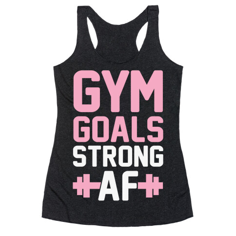 Gym Goals: Strong AF Racerback Tank Top