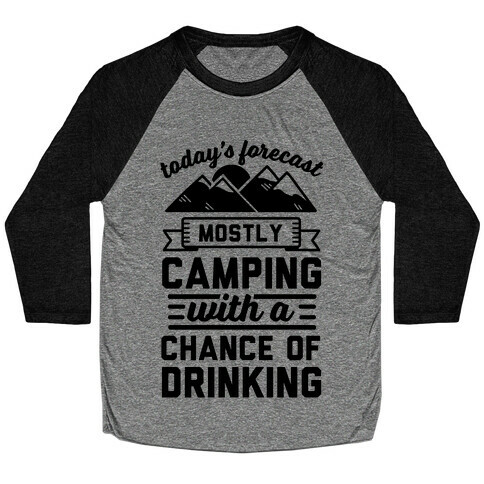 Today's Forecast Is Mostly Camping With A Chance Of Drinking (CMYK) Baseball Tee