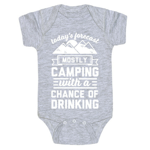 Today's Forecast Is Mostly Camping WIth A CHance OF Drinking Baby One-Piece
