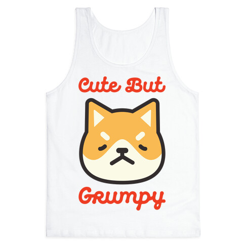 Cute But Grumpy Tank Top