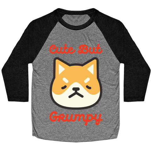 Cute But Grumpy Baseball Tee