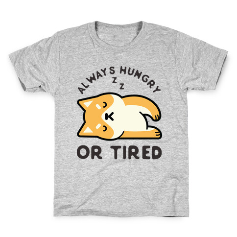 Always Hungry Or Tired Baby Kids T-Shirt