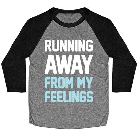 Running Away From My Feelings (White) Baseball Tee