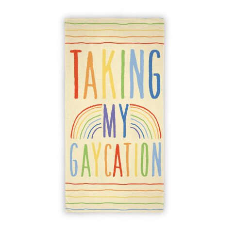 Taking My Gaycation Beach Towel