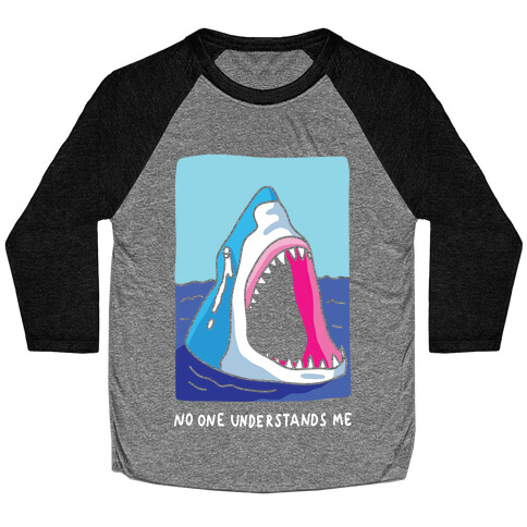 No One Understands Me Shark Baseball Tee