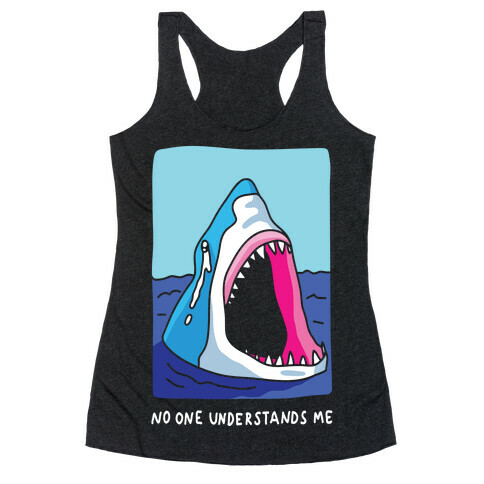 No One Understands Me Shark Racerback Tank Top