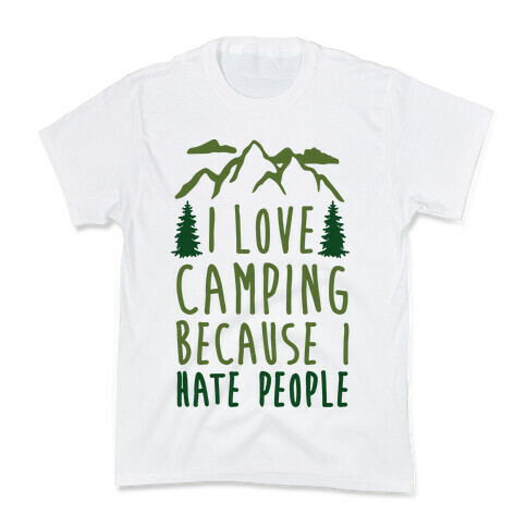 I Love Camping Because I Hate People Kids T-Shirt
