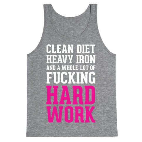 Clean Diet Heavy Iron and a Whole Lot of F***ing Hard Work Tank Top