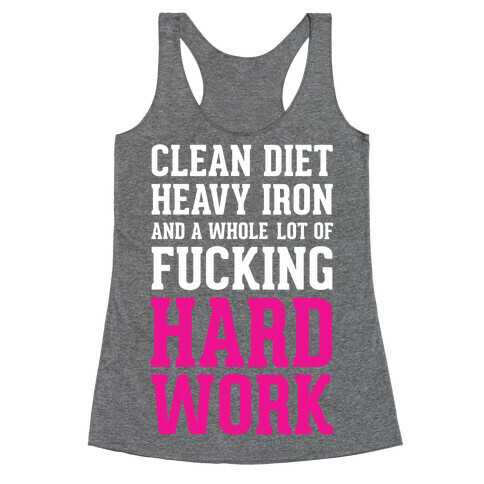 Clean Diet Heavy Iron and a Whole Lot of F***ing Hard Work Racerback Tank Top