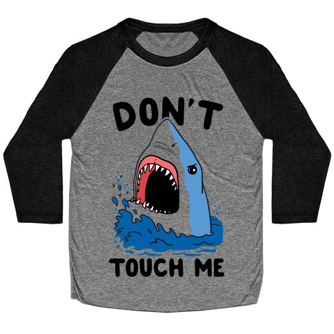 Don't Touch Me (cmyk) Baseball Tee