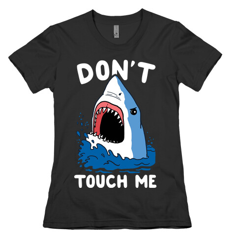 Don't TOuch ME Womens T-Shirt