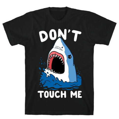 Don't TOuch ME T-Shirt