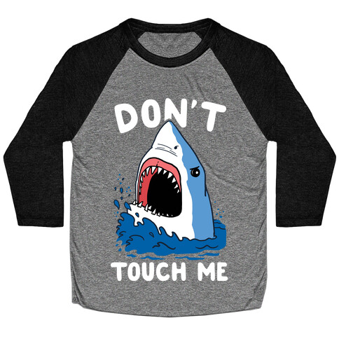 Don't TOuch ME Baseball Tee